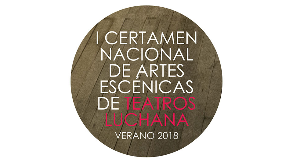 I Certamen Nacional de Artes Escénicas de Teatros Luchana